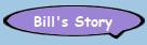 Bill's Story
