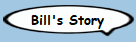 Bill's Story